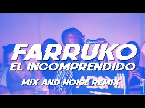 Farruko - El Incomprendido (Mix&Noise x Jesús Fernández Remix)
