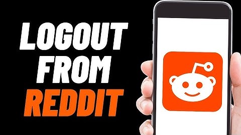 How To Logout From Reddit
