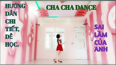 Hướng dẫn chi tiết,dễ học bài cha cha Sai Lầm Của Anh - Lan shuffle dance