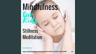 Mindfulness for Kids: Stillness Meditation