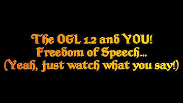 Wizards of the Coast, the OGL 1.2, Certain Clauses, and YOU!