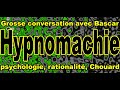 Viande tide  088  grosse conversation avec bascar  hypnomachie