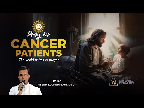 Pray for Cancer Patients | Fr. Sam Koonamplackil V C | Shalom World Prayer