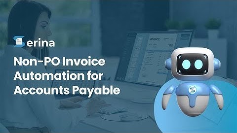 Demo : Non-PO Invoice Automation for Accounts Payable | Serina