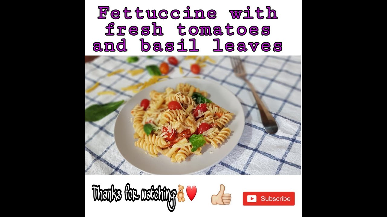 Fettuccine Pasta with fresh tomatoes sauce and basil leaves EASY