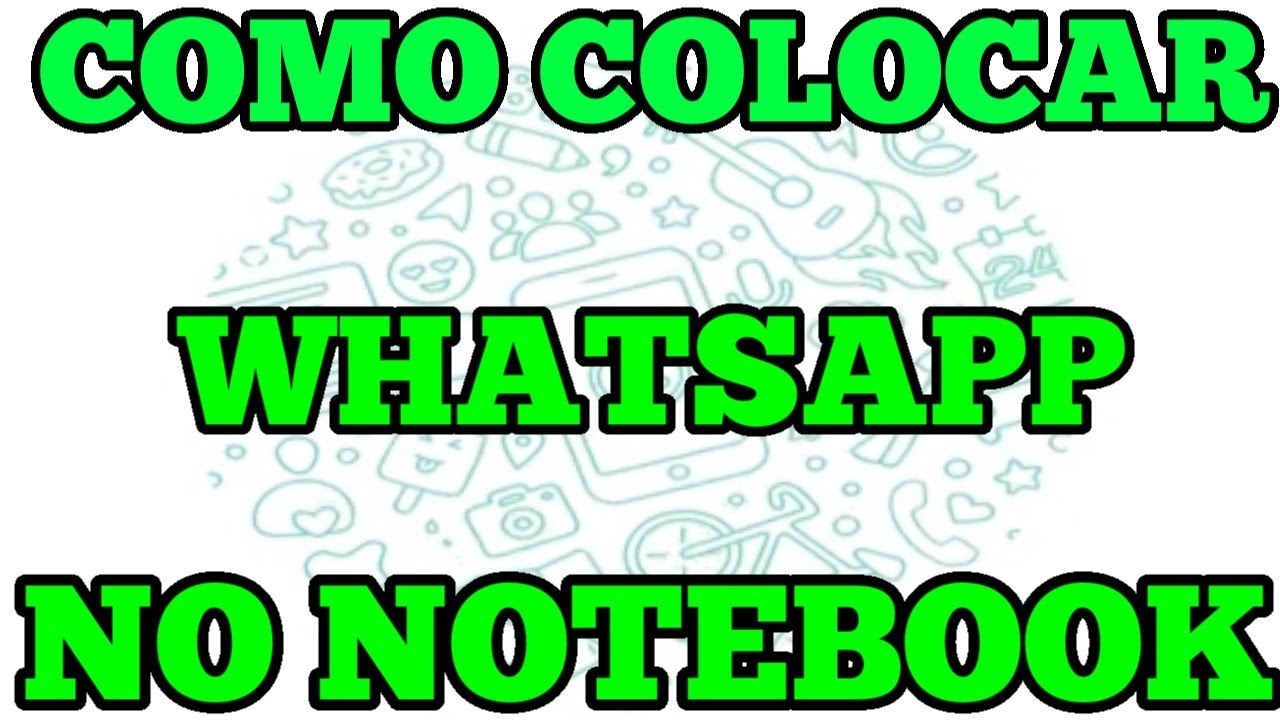 COMO COLOCAR WHATSAPP NO NOTEBOOK YouTube