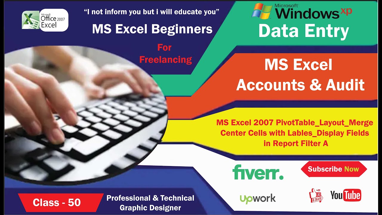 Class # 50 MS Excel 2007 PivotTable_Layout_Merge Center Cells with Lables_DisplayFieldsReport Filter