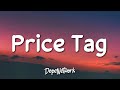 Jessie J Price Tag Ft B O B Lyrics Jessie J Price Tag Ft B O B Lyrics