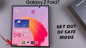 How To Exit Safe Mode On Samsung Galaxy Z Fold 7