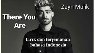 There You Are  Zayn Lirik Dan Terjemahan Bahasa Indonesia