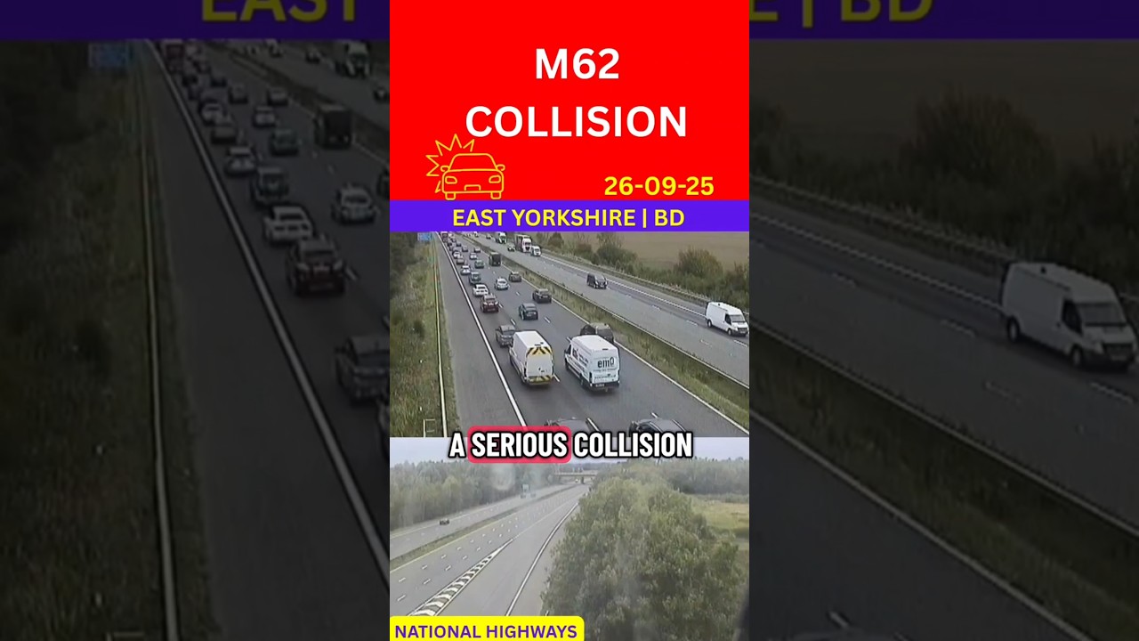M62 COLLISION ⚠️ | BD ⛔ FULLY CLOSED | 📍 EAST YORKSHIRE 