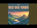 Old Old Town 