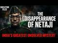 The Disappearance of Netaji Subhas Chandra Bose — India's Greatest Unsolved Mystery | Skeleton Files