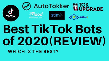 Best TikTok Bots & Growth Services (2020 Reviews)