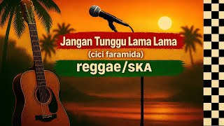 Download Lagu JANGAN TUNGGU LAMA LAMA [versi reggae/ska] - #reggae #ska #musikcover #cover #music #lagulawas #song MP3