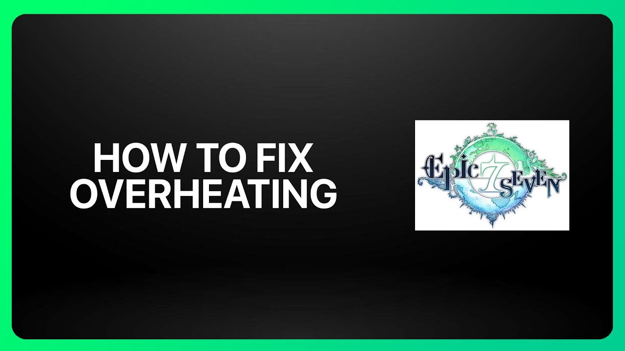 How To Fix “Overheating” In Epic Seven ! Tutorial - YouTube