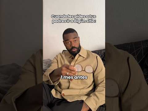 Cuando les pides a tus padres ir a algún sitio