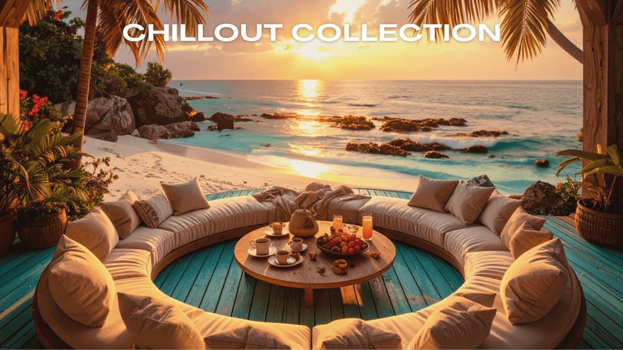 Tulum Sunrise 2025 🌅 Laidback Chillout Lounge Mix 🍓 Relax, Study & Work