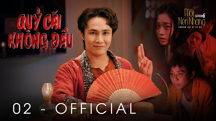 Tập 2 - QUỶ CÁI KHÔNG ĐẦU | Series Chuyện Ma MỘT NÉN NHANG SS6 | HUỲNH LẬP [OFFICIAL]
