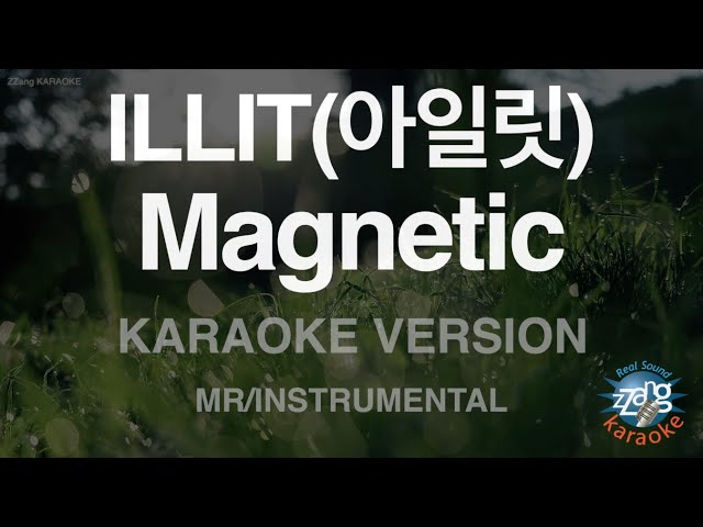 [짱가라오케/노래방] ILLIT(아일릿)-Magnetic (MR/Instrumental) [ZZang KARAOKE] class=