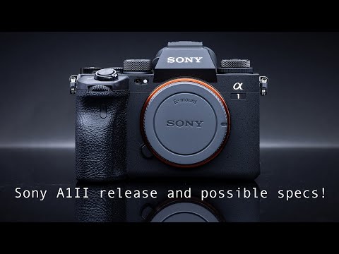 Sony A1II release and possible specs!