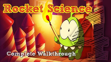 Cut the Rope Experiments - Rocket Science 4 (Complete Walkthrough)