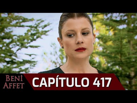 Perdóname (Beni Affet) - Capítulo 417