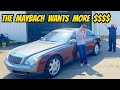 My Maybach 57 might be UNFIXABLE! Back for more repairs!