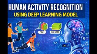 Human Activity Recognition using CNN-BiLSTM | Machine Learning Project