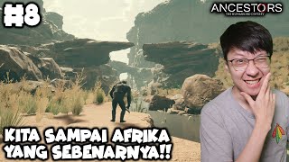 Akhirnya Sampai Afrika yang Sebenarnya - Ancestors The Humankind Odyssey - Part 8