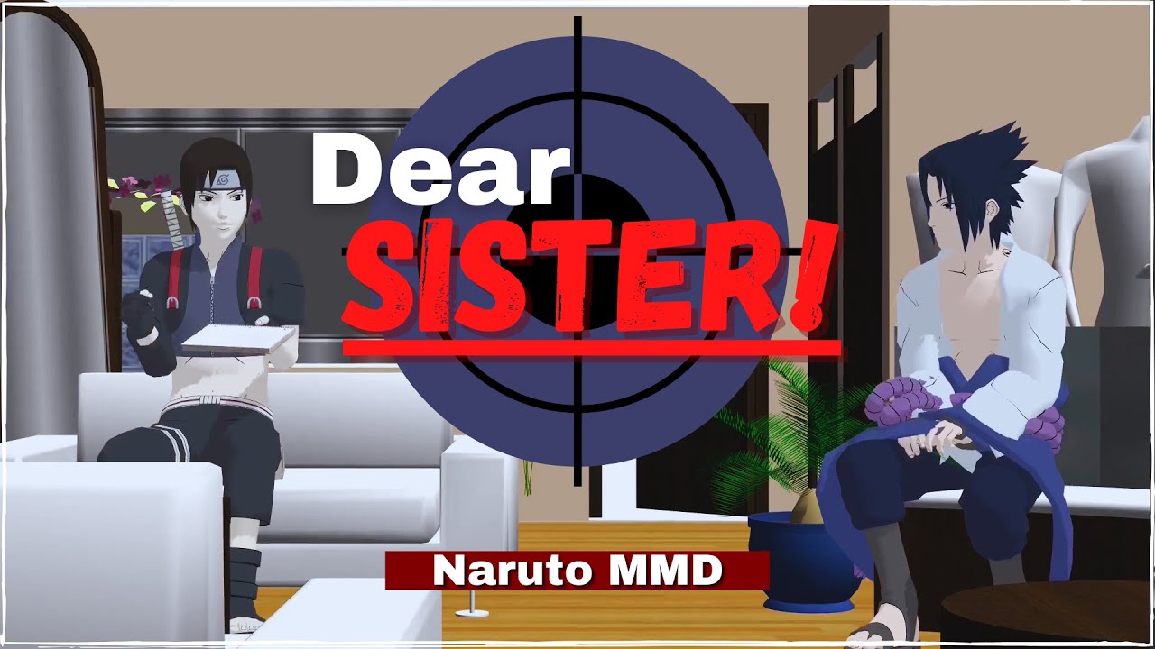 Dear Sister【Naruto/Naruto Shippuden MMD】