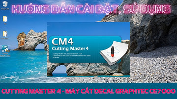 Máy Cắt Decal Graphtec CE7000 - Hướng dẫn cài đặt, sử dụng Cutting Master 4