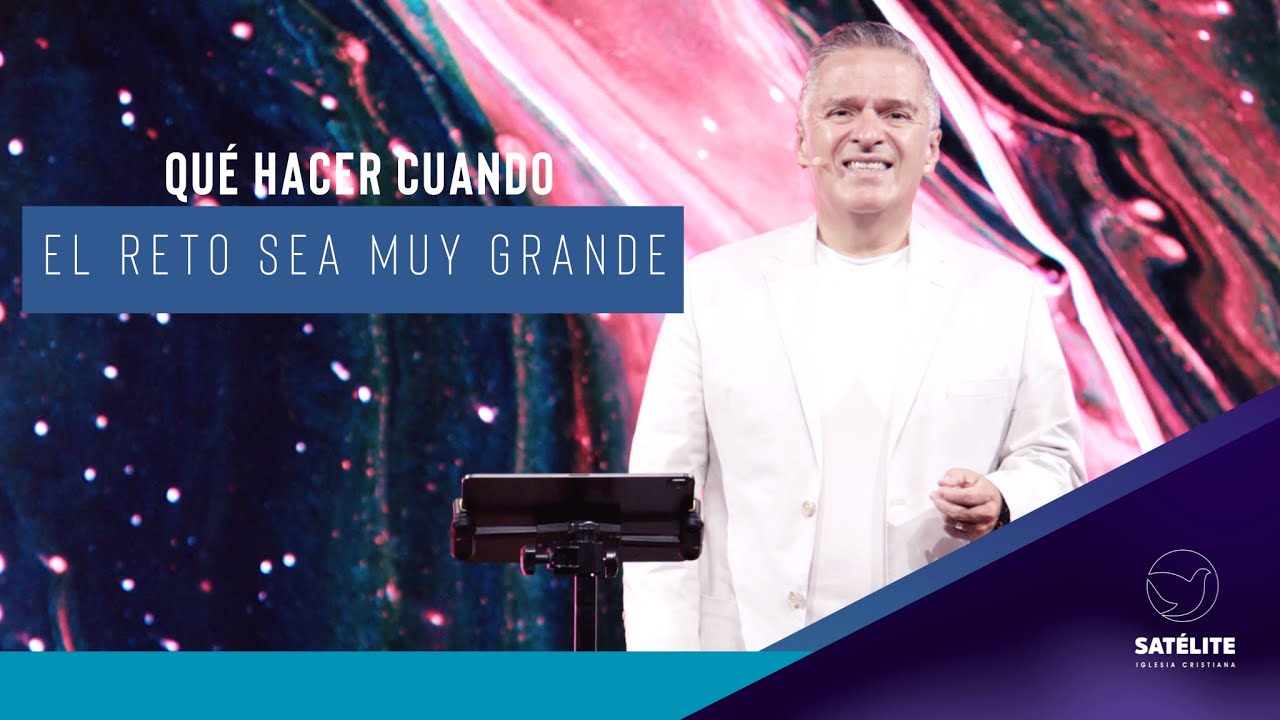Josué: Qué hacer cuando el reto sea muy grande | Pastor Gary César | Satélite Iglesia Cristiana