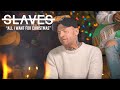 Slaves - "All I Want for Christmas Is You" (Originally Performed by Mariah Carey)