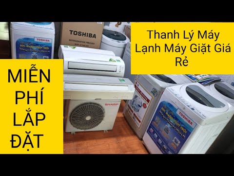 REVIEW Thanh Lý Máy Lạnh, Máy Giặt Hàng Chất Lượng, Giá Cực Rẻ