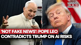 Pope Leo vs Trump On AI! Pontiff Says Safety Concerns Are ‘Not Fake News’ | Watch