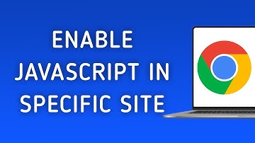 How to Enable JavaScript in Specific Site in Chrome on PC