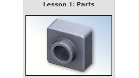 SOLIDWORKS Tutorial "Lesson 1: Parts" (04/10)