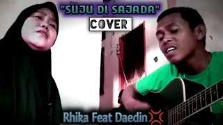 💢SUJU DI SAJADA) ll Cover Rhika Feat Daedin‼️