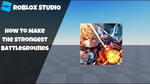 How to make the Strongest Battlegrounds in Roblox! [Part 1] (Roblox Studio Scripting Tutorial 2023)