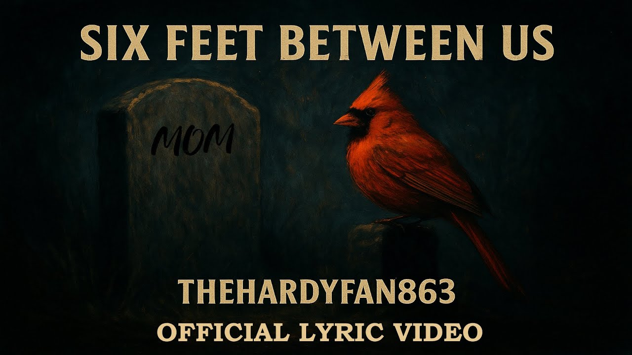 Six Feet Between Us – TheHardyFan863 (Official Lyric Video)