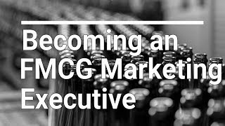 How do you become a fmcg marketing executive?