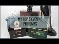 My Top 5 Evening Perfumes