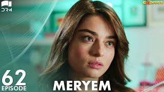 MERYEM - Episode 62 | Turkish Drama | Furkan Andıç, Ayça Ayşin | Urdu Dubbing | RO1Y