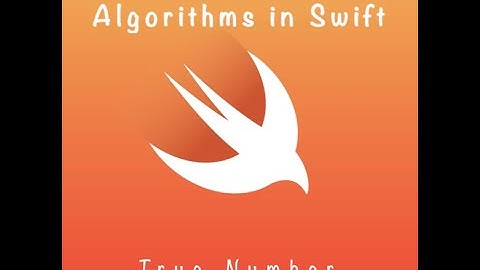 Algorithms In Swift:: True Number (DAY 17)
