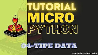 Tutorial #MicroPython Indonesia - 4. Tipe Data