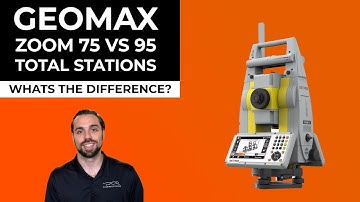 Geomax Zoom 75 vs Zoom 95 Robotic Total Stations