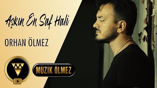 Orhan Ölmez - Aşkın En Saf Hali (Official Audio)