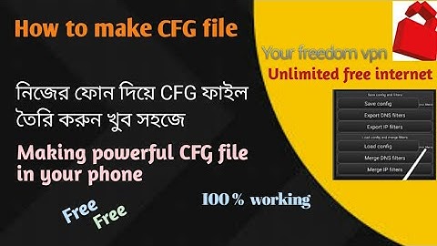 how to make your freedom vpn CFG file. how to make cfg file.free internet vpn 2022 today.