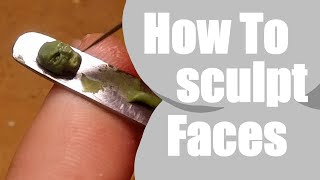 How To Sculpt Faces for D&D minis